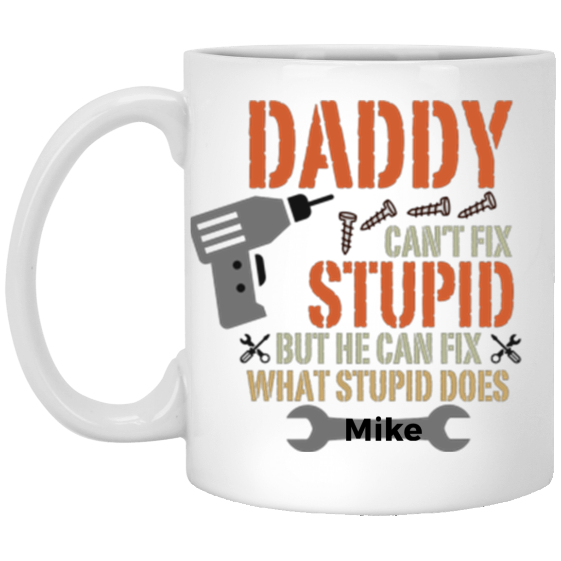 Daddy Can't Fix Stupid Personalized