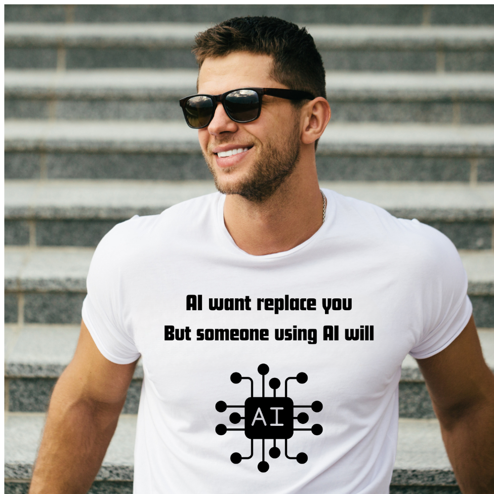 AI Want Replace You T-shirts