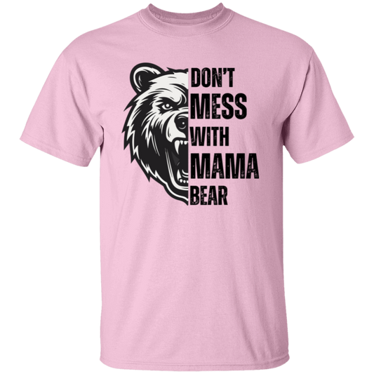DON'T MESS WITH MAMA BEAR Tshirt