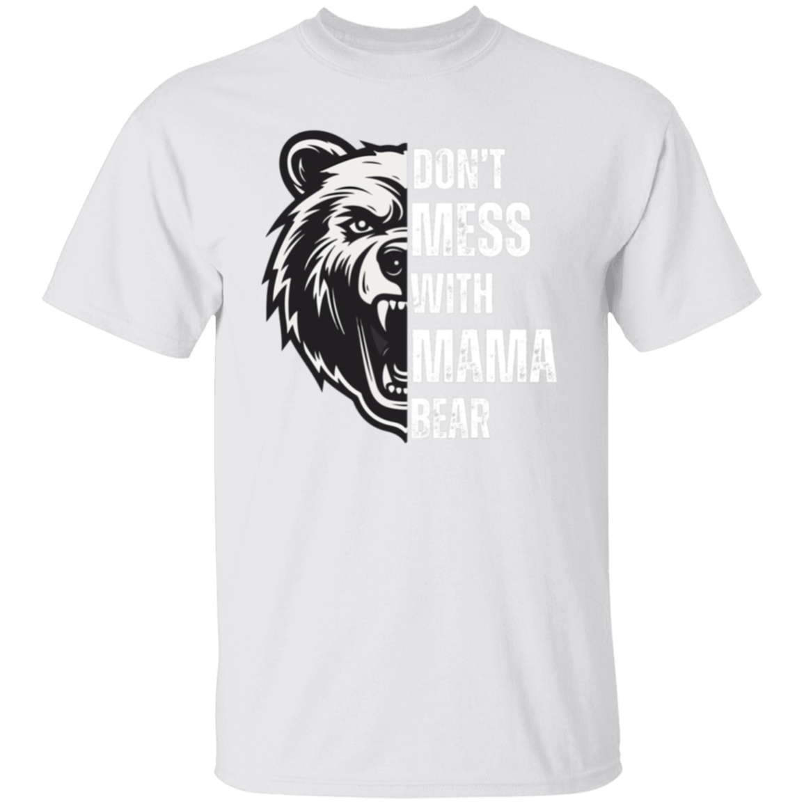 DON'T MESS WITH MAMA BEAR Tshirt