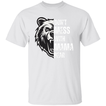 DON'T MESS WITH MAMA BEAR Tshirt