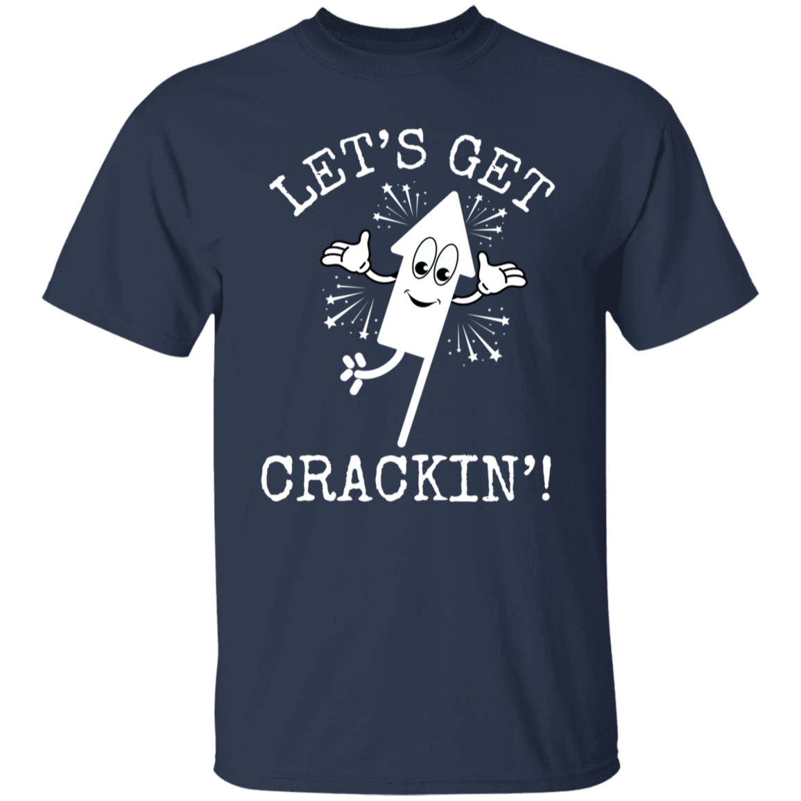 Lets Get Crackin  T-Shirt