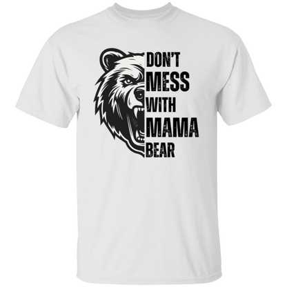DON'T MESS WITH MAMA BEAR Tshirt