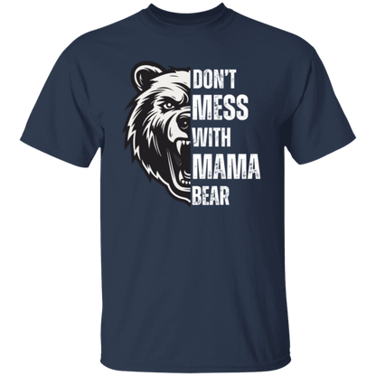 DON'T MESS WITH MAMA BEAR Tshirt
