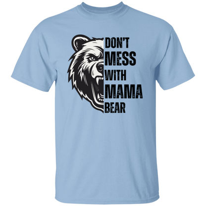 DON'T MESS WITH MAMA BEAR Tshirt