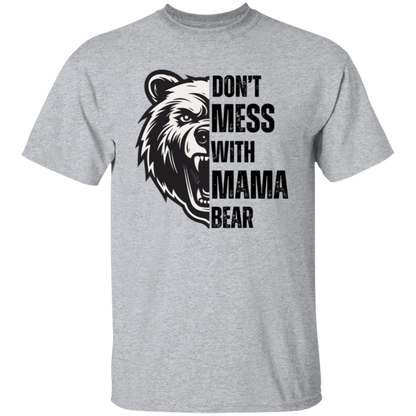 DON'T MESS WITH MAMA BEAR Tshirt