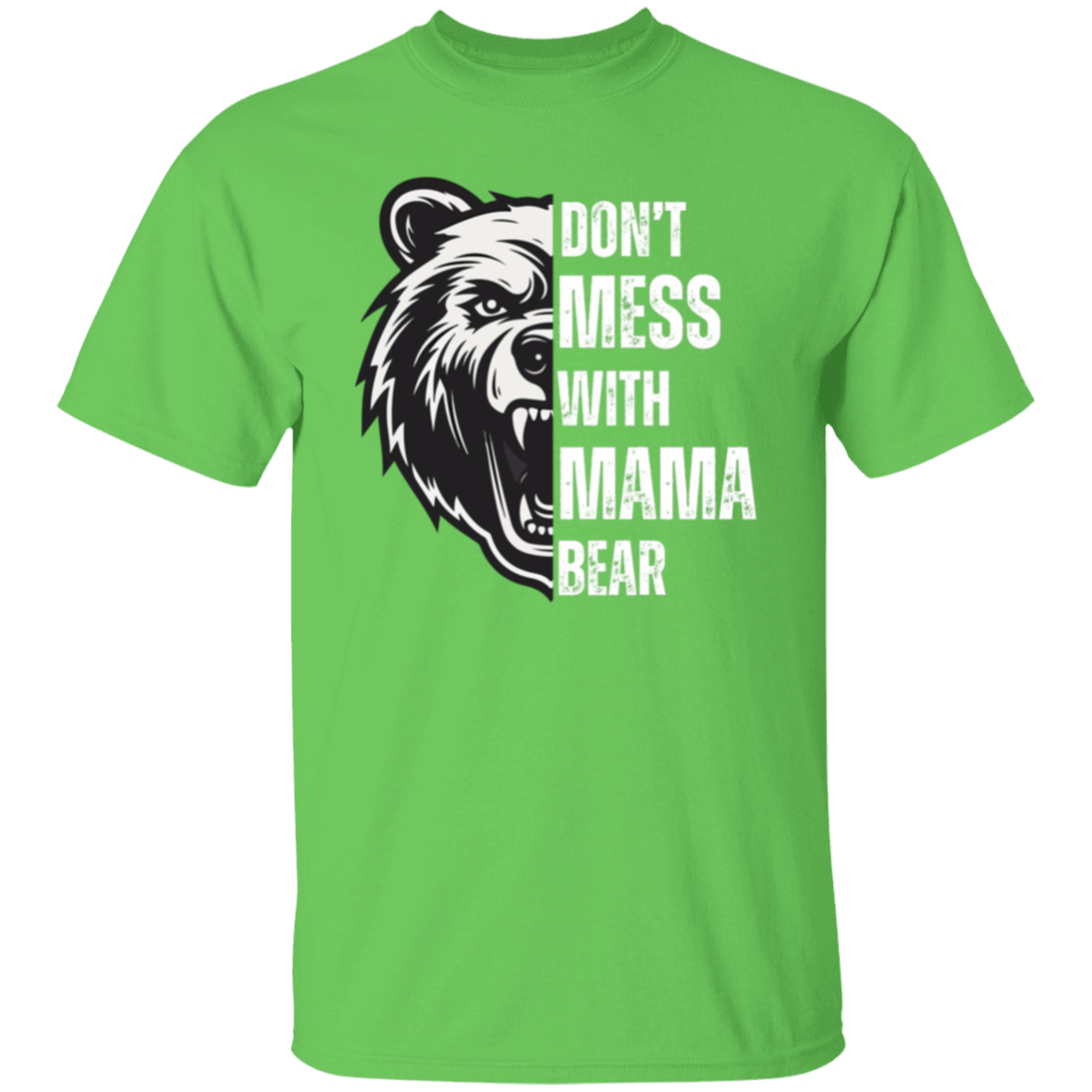 DON'T MESS WITH MAMA BEAR Tshirt