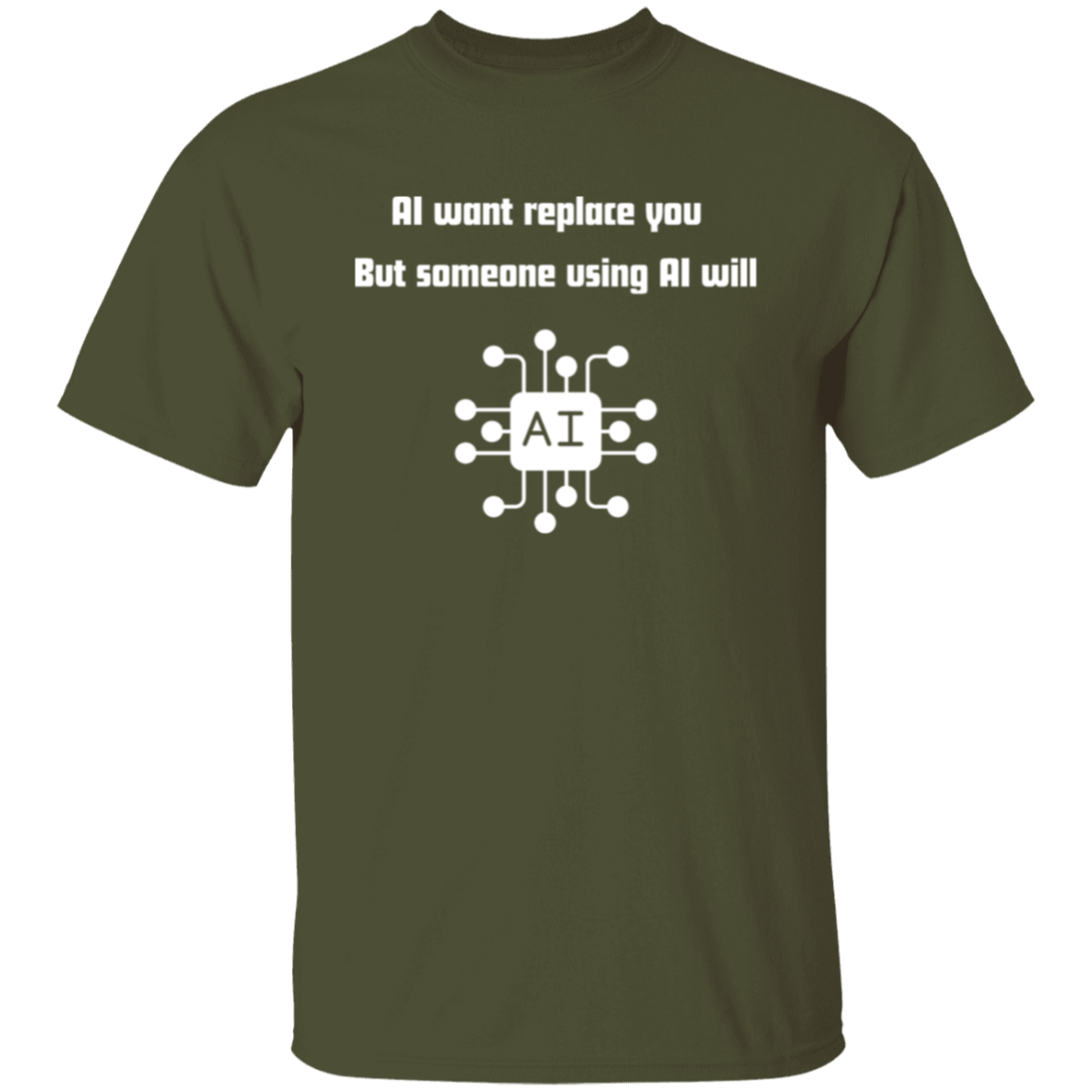 AI Want Replace You T-shirts