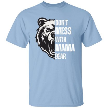 DON'T MESS WITH MAMA BEAR Tshirt