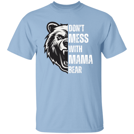 DON'T MESS WITH MAMA BEAR Tshirt