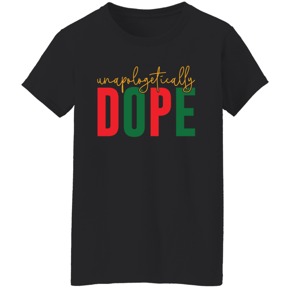 Unapologetically Dope Shirts