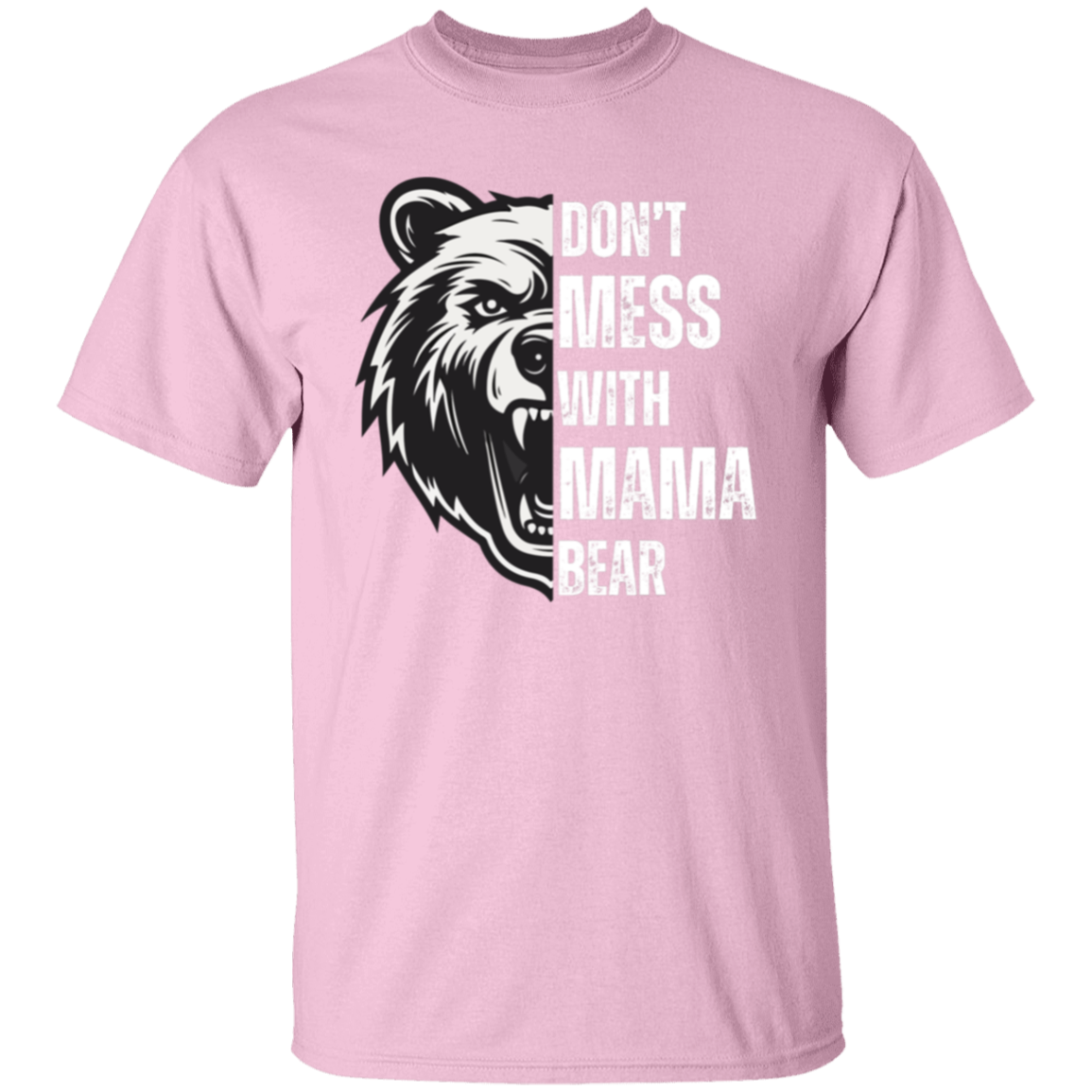DON'T MESS WITH MAMA BEAR Tshirt