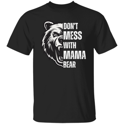 DON'T MESS WITH MAMA BEAR Tshirt