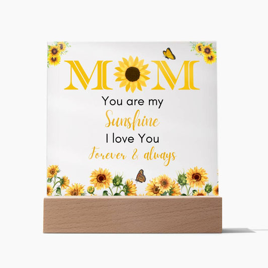 MOM YOU ARE MY SUNSHINE Acrylic Plaque