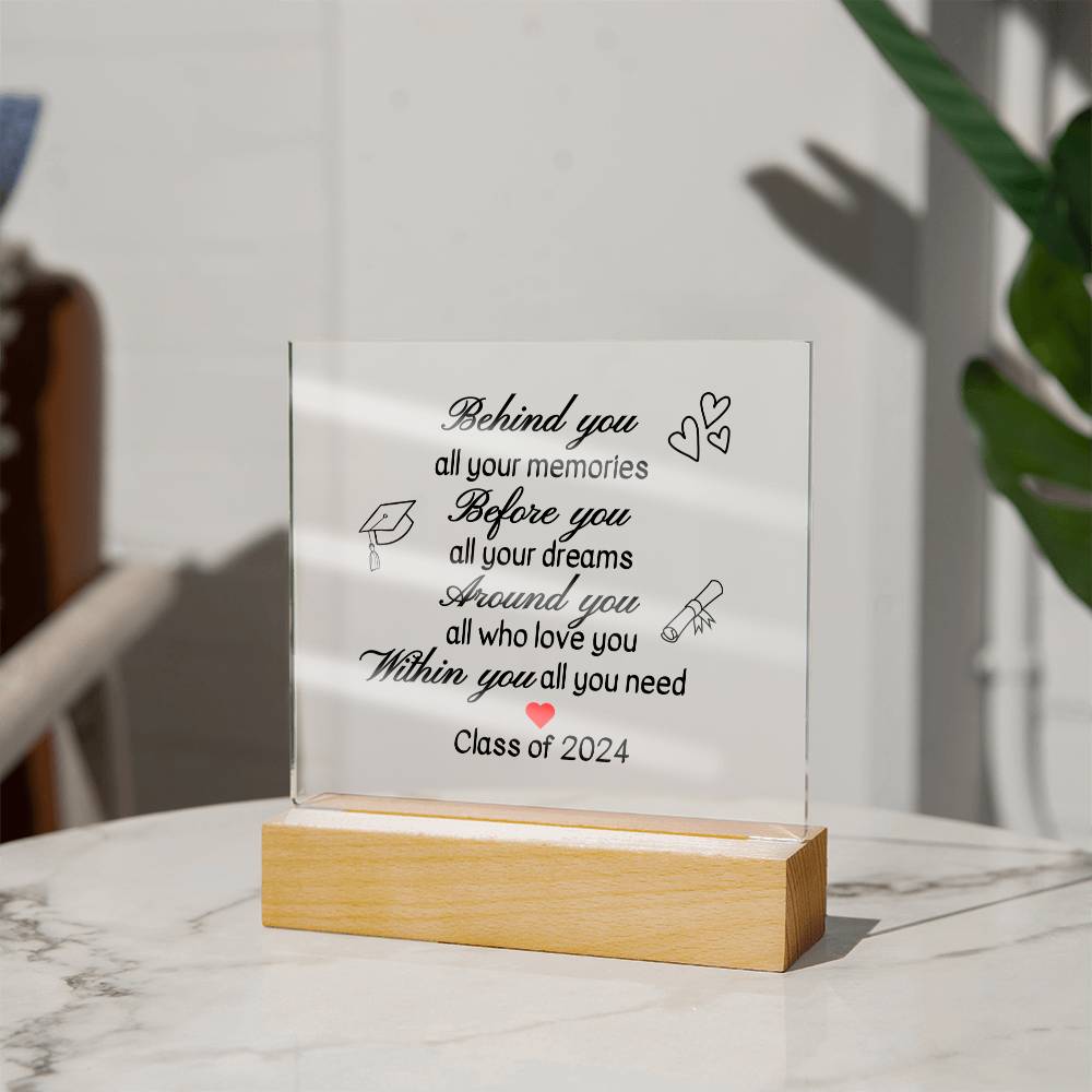 BEHIND YOU | Acrylic Graduation Plaque