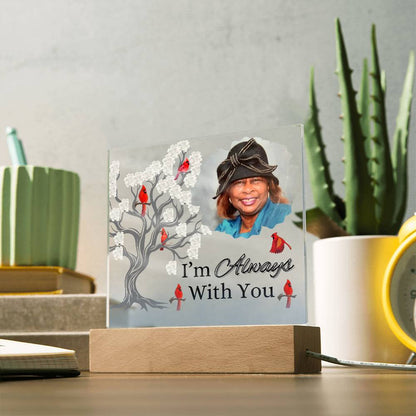 I'M ALWAYS WITH YOU | Acrylic  Plaque