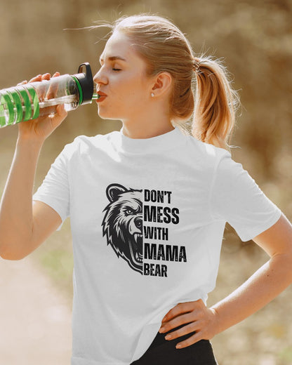 DON'T MESS WITH MAMA BEAR Tshirt